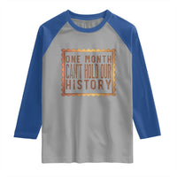 One Month Cannot Hold Our History Raglan Shirt African American Gift