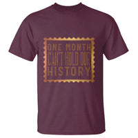 One Month Cannot Hold Our History T Shirt African American Gift