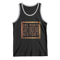One Month Cannot Hold Our History Tank Top African American Gift