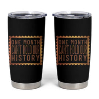 One Month Cannot Hold Our History Tumbler Cup African American Gift