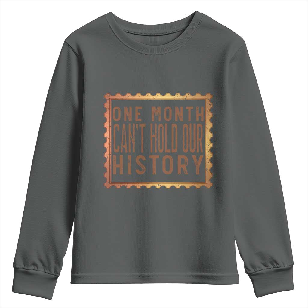 One Month Cannot Hold Our History Youth Sweatshirt African American Gift