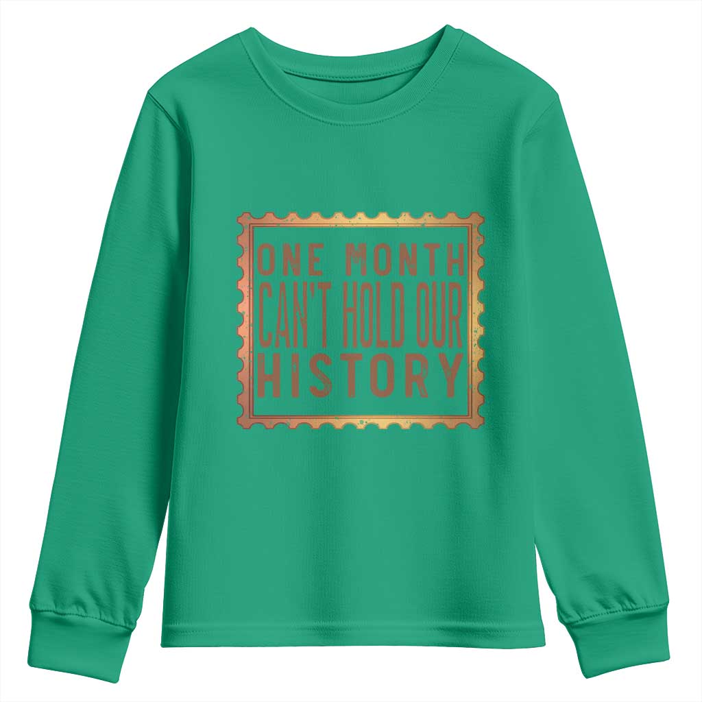 One Month Cannot Hold Our History Youth Sweatshirt African American Gift
