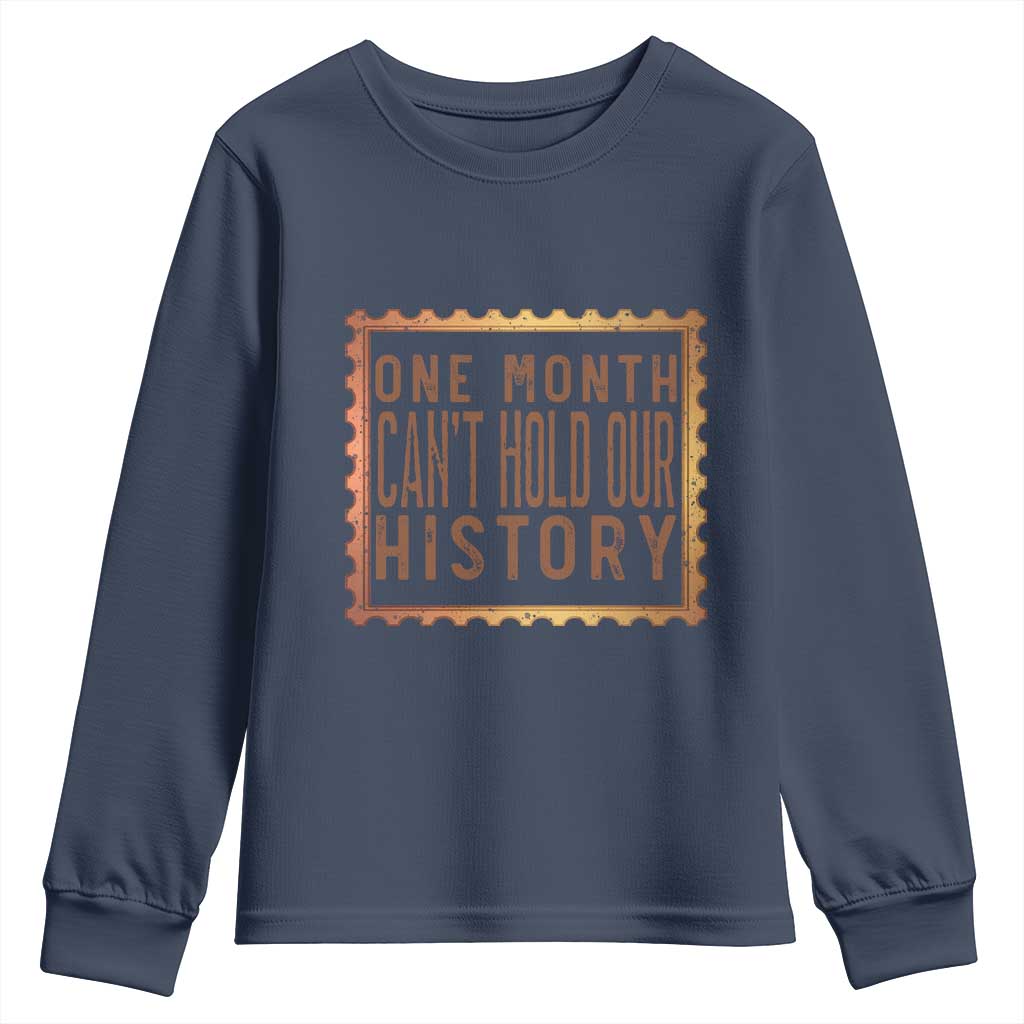 One Month Cannot Hold Our History Youth Sweatshirt African American Gift
