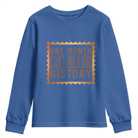 One Month Cannot Hold Our History Youth Sweatshirt African American Gift