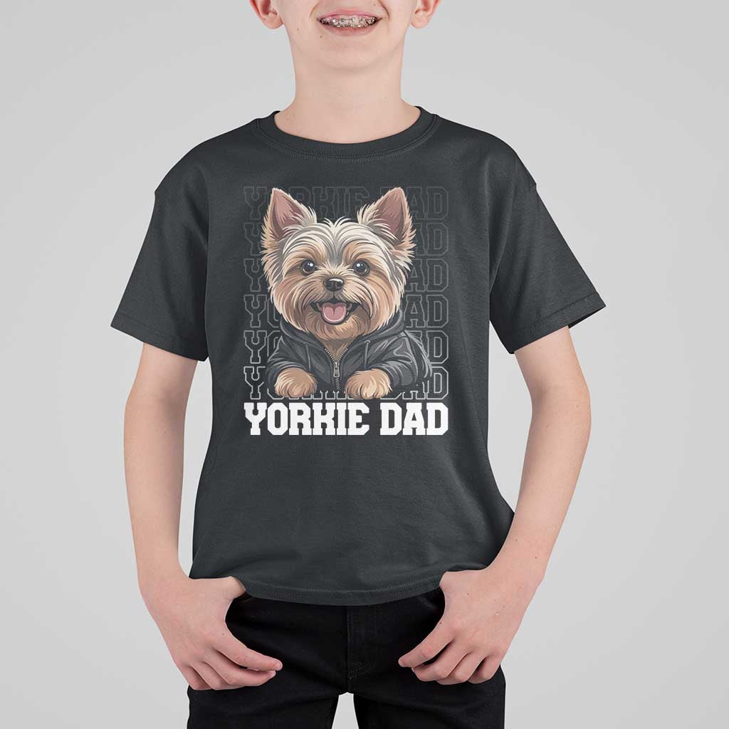 Proud Yorkshire Terrier Dad T Shirt For Kid Fathers Day Dog Lover Gift