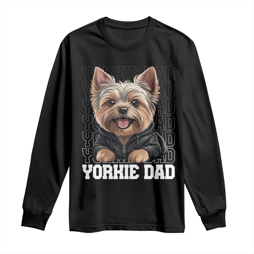 Proud Yorkshire Terrier Dad Long Sleeve Shirt Fathers Day Dog Lover Gift