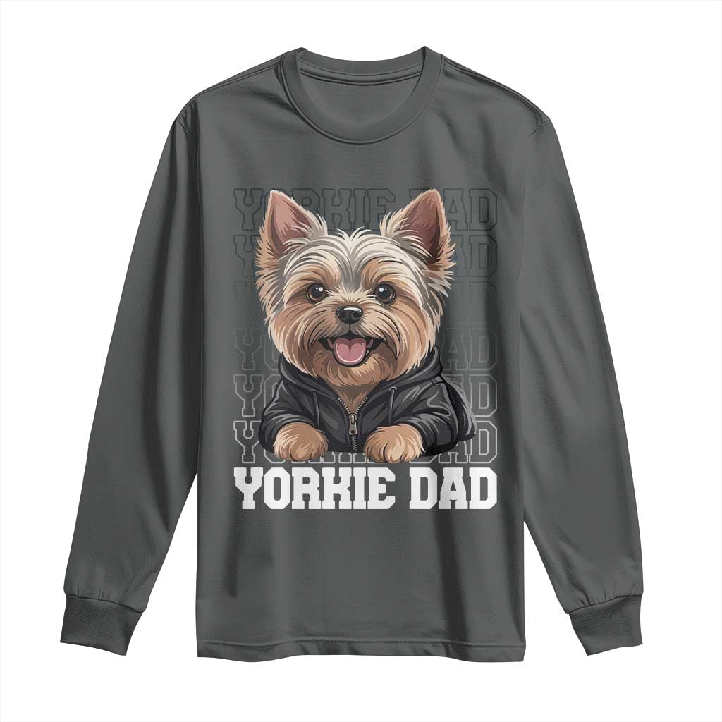 Proud Yorkshire Terrier Dad Long Sleeve Shirt Fathers Day Dog Lover Gift