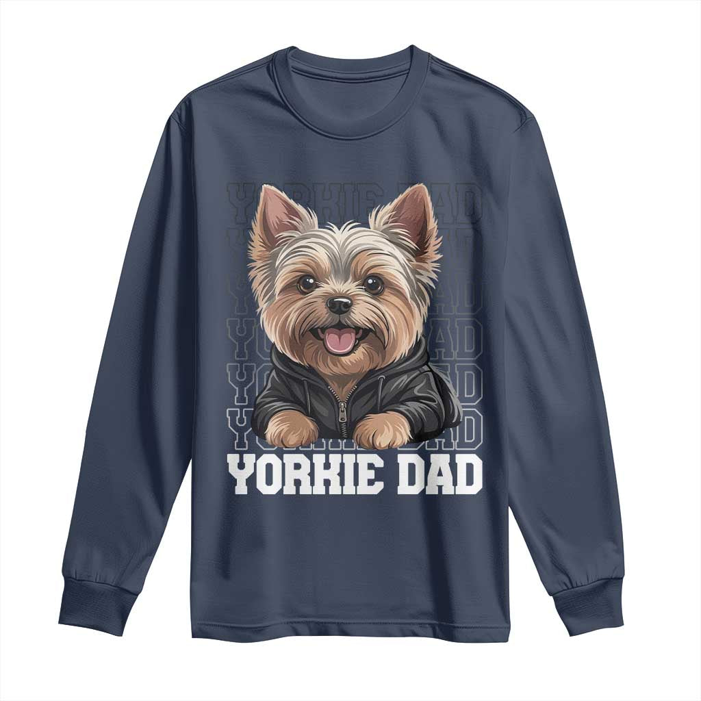 Proud Yorkshire Terrier Dad Long Sleeve Shirt Fathers Day Dog Lover Gift