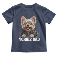 Proud Yorkshire Terrier Dad Toddler T Shirt Fathers Day Dog Lover Gift