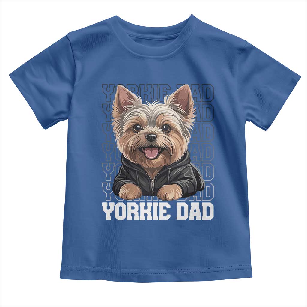 Proud Yorkshire Terrier Dad Toddler T Shirt Fathers Day Dog Lover Gift