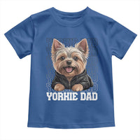 Proud Yorkshire Terrier Dad Toddler T Shirt Fathers Day Dog Lover Gift