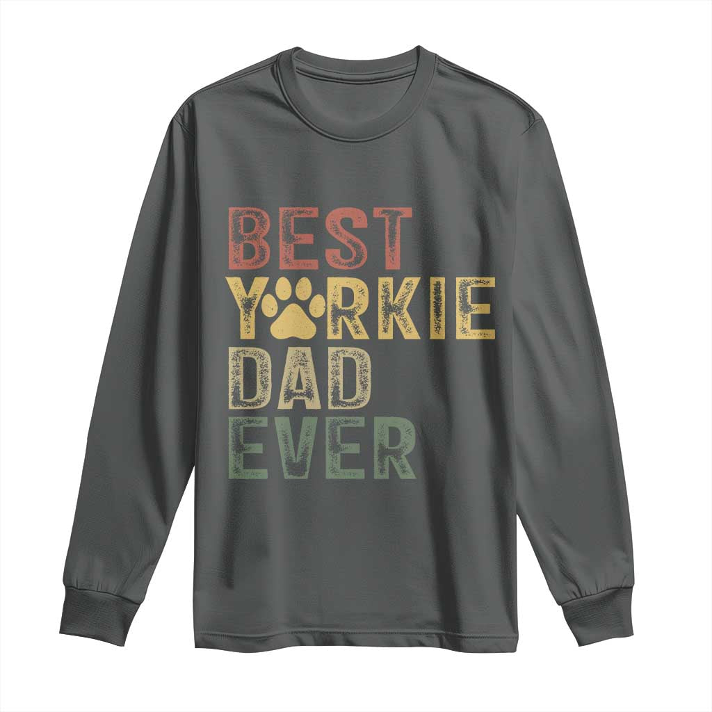 Best Yorkie Dad Ever Long Sleeve Shirt Retro Vintage Yorkshire Terrier Gift