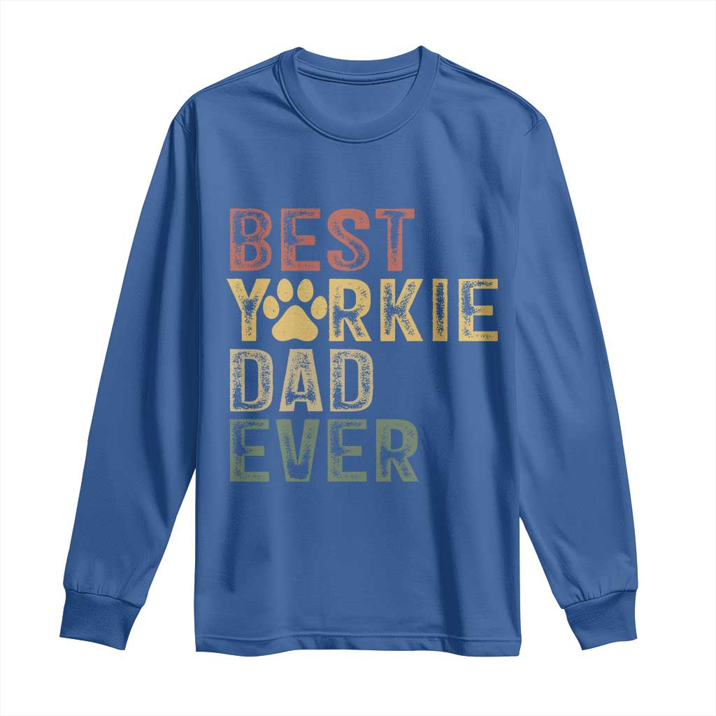 Best Yorkie Dad Ever Long Sleeve Shirt Retro Vintage Yorkshire Terrier Gift