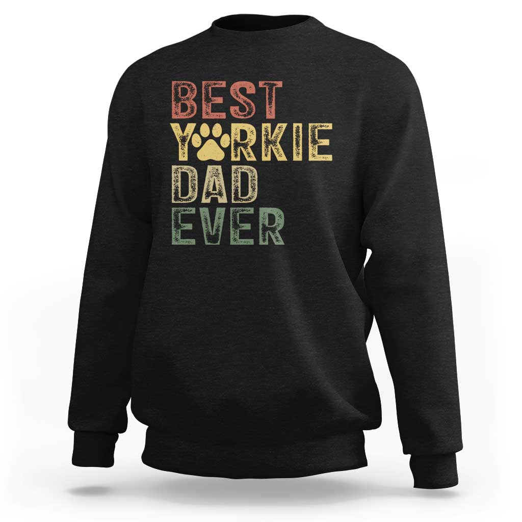Best Yorkie Dad Ever Sweatshirt Retro Vintage Yorkshire Terrier Gift
