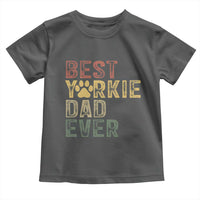 Best Yorkie Dad Ever Toddler T Shirt Retro Vintage Yorkshire Terrier Gift