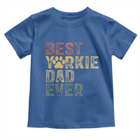 Best Yorkie Dad Ever Toddler T Shirt Retro Vintage Yorkshire Terrier Gift