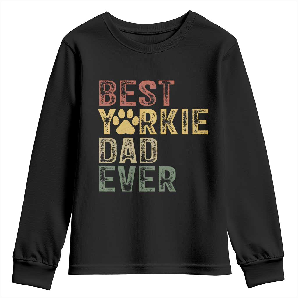 Best Yorkie Dad Ever Youth Sweatshirt Retro Vintage Yorkshire Terrier Gift
