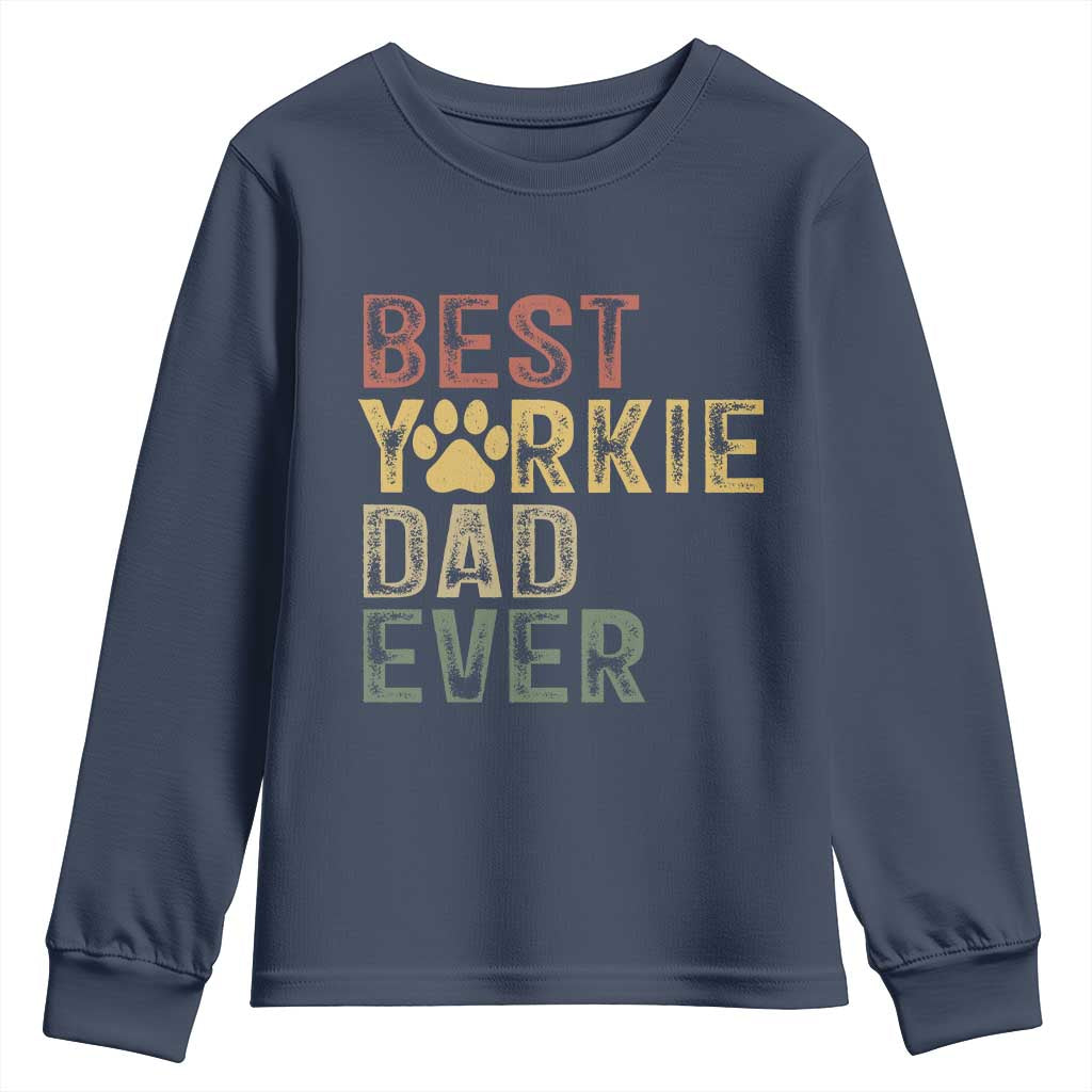 Best Yorkie Dad Ever Youth Sweatshirt Retro Vintage Yorkshire Terrier Gift