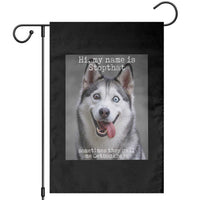 Funny Siberian Husky Meme Garden Flag My Name Is Stop That