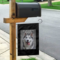 Funny Siberian Husky Meme Garden Flag My Name Is Stop That