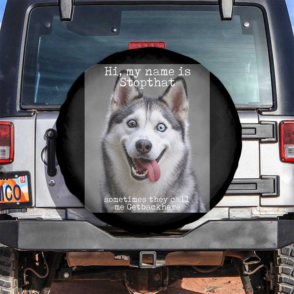 Funny Siberian Husky Meme Spare Tire Cover My Name Is Stop That