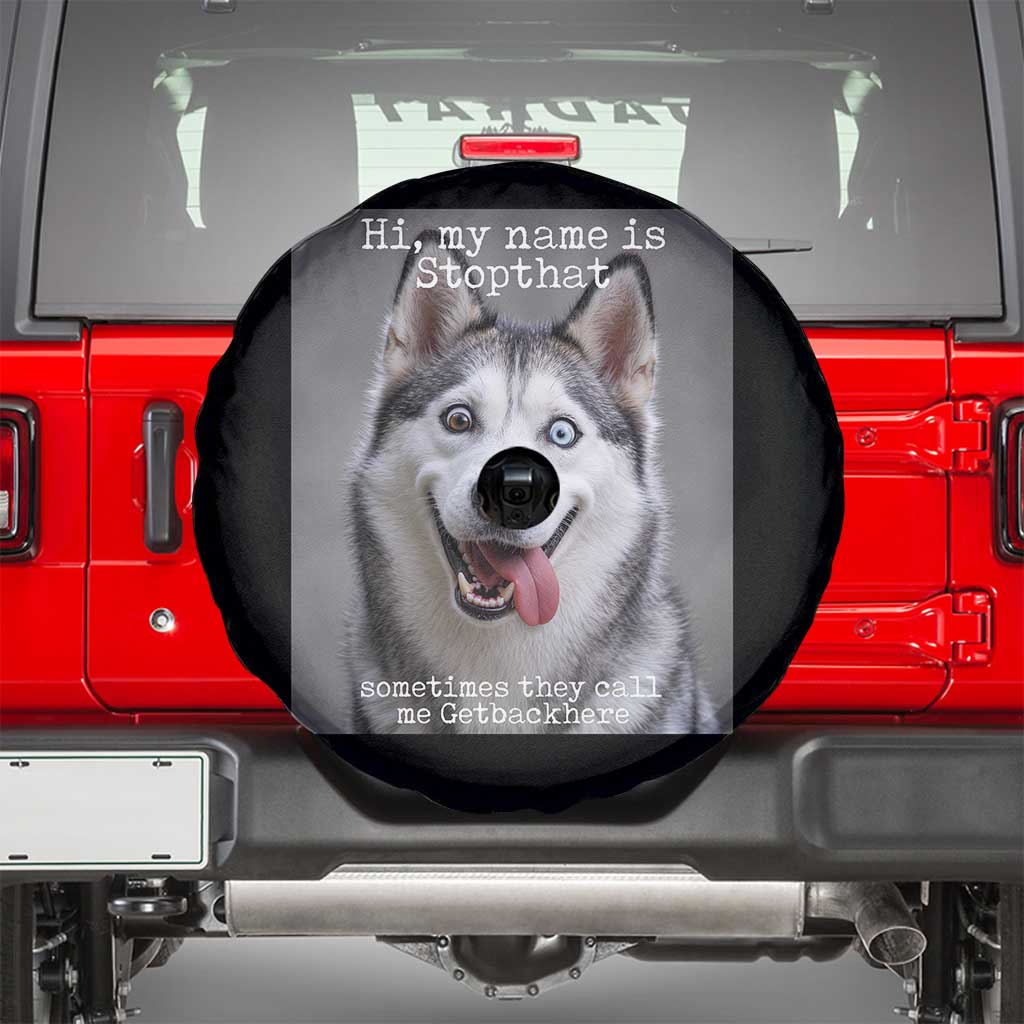 Funny Siberian Husky Meme Spare Tire Cover My Name Is Stop That