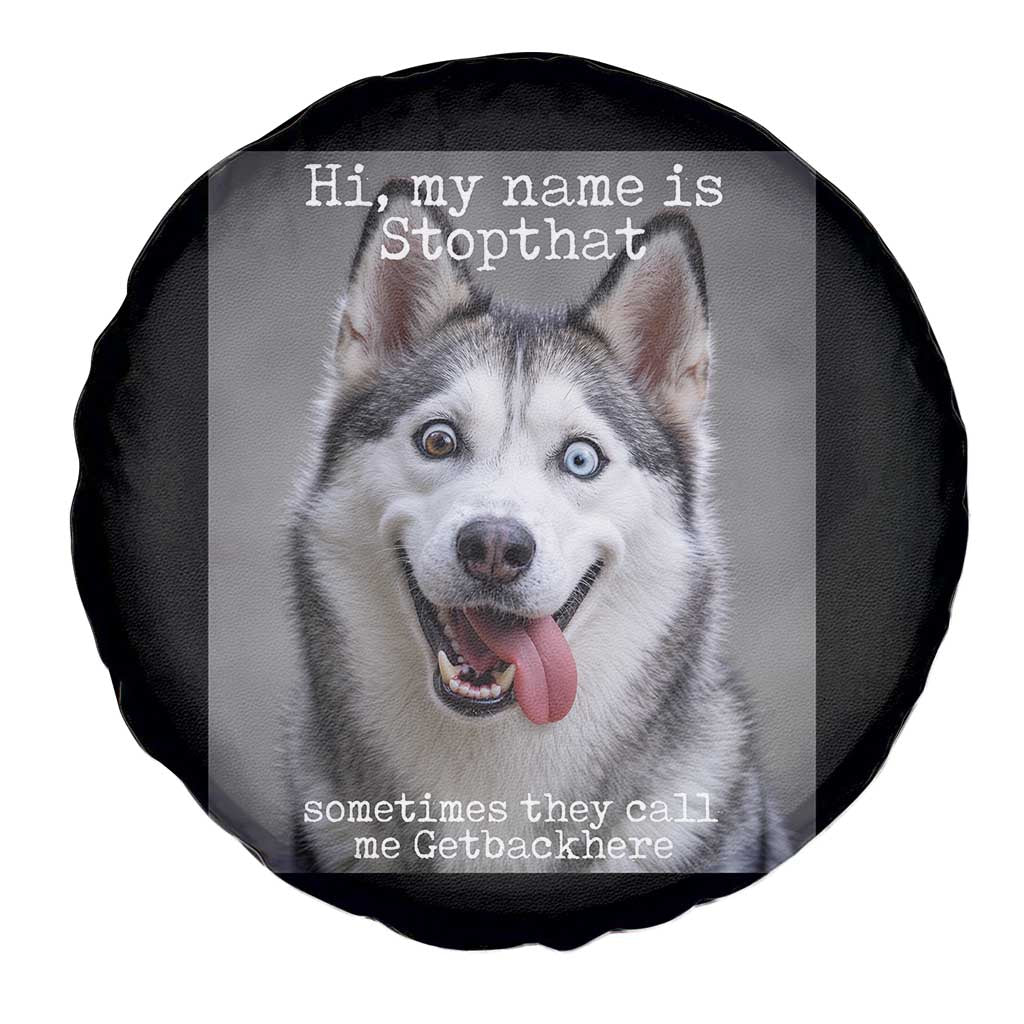 Funny Siberian Husky Meme Spare Tire Cover My Name Is Stop That