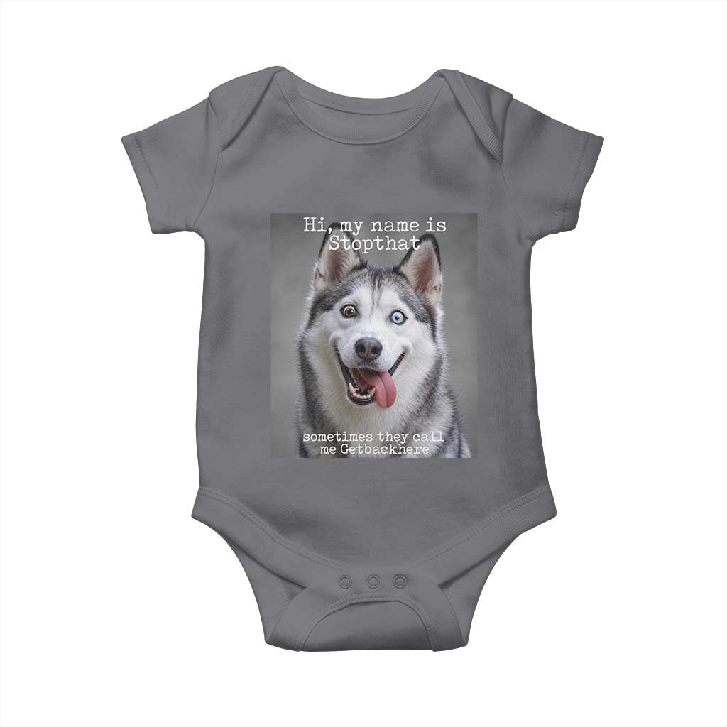 Funny Siberian Husky Meme Baby Onesie My Name Is Stop That