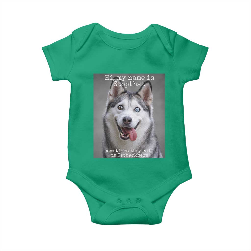 Funny Siberian Husky Meme Baby Onesie My Name Is Stop That