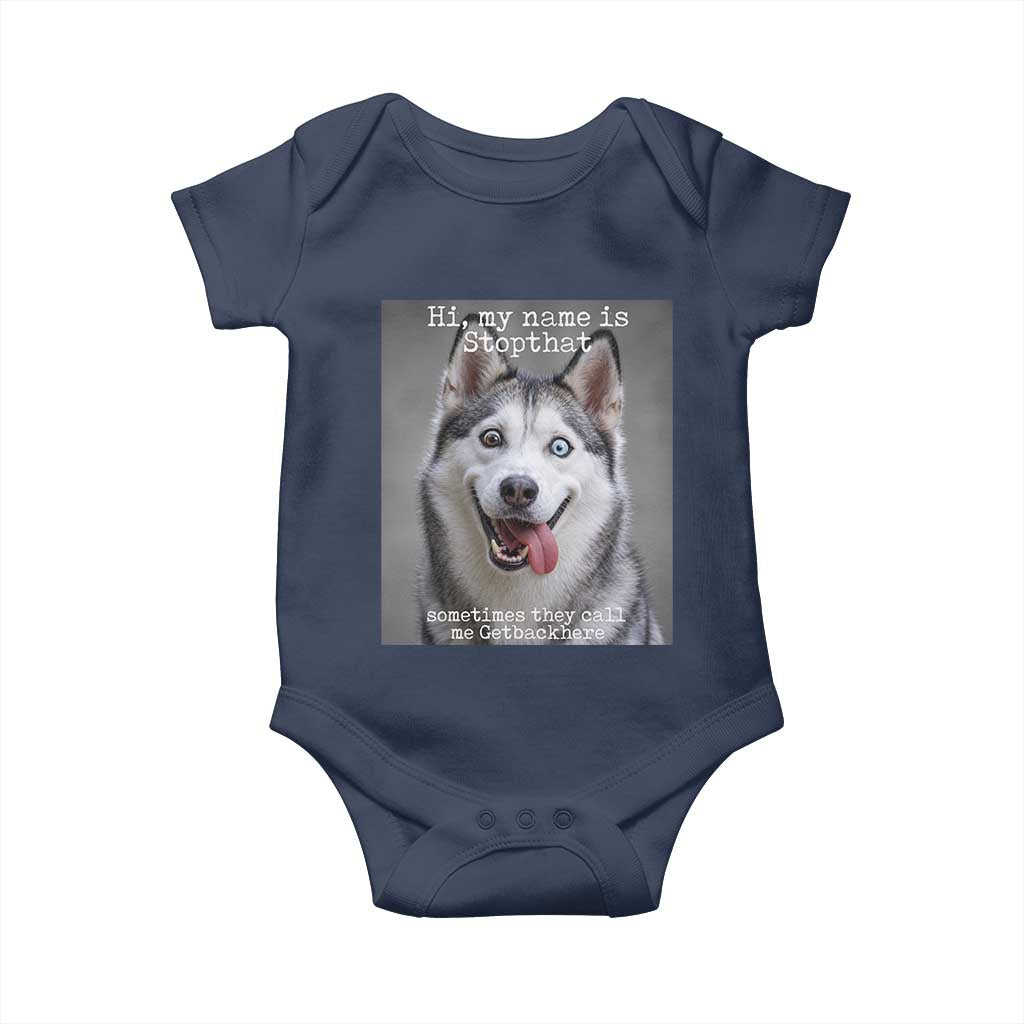 Funny Siberian Husky Meme Baby Onesie My Name Is Stop That