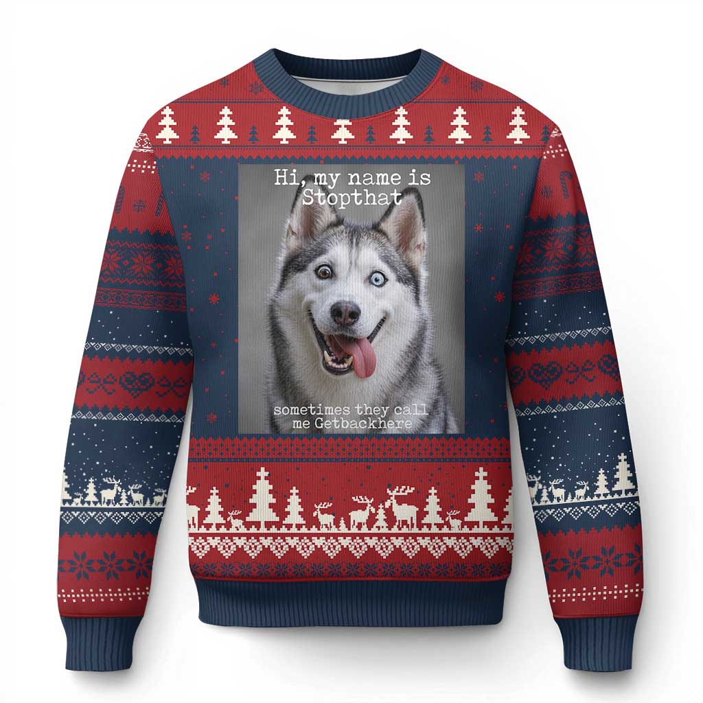 Funny Siberian Husky Meme Ugly Christmas Sweater My Name Is Stop That