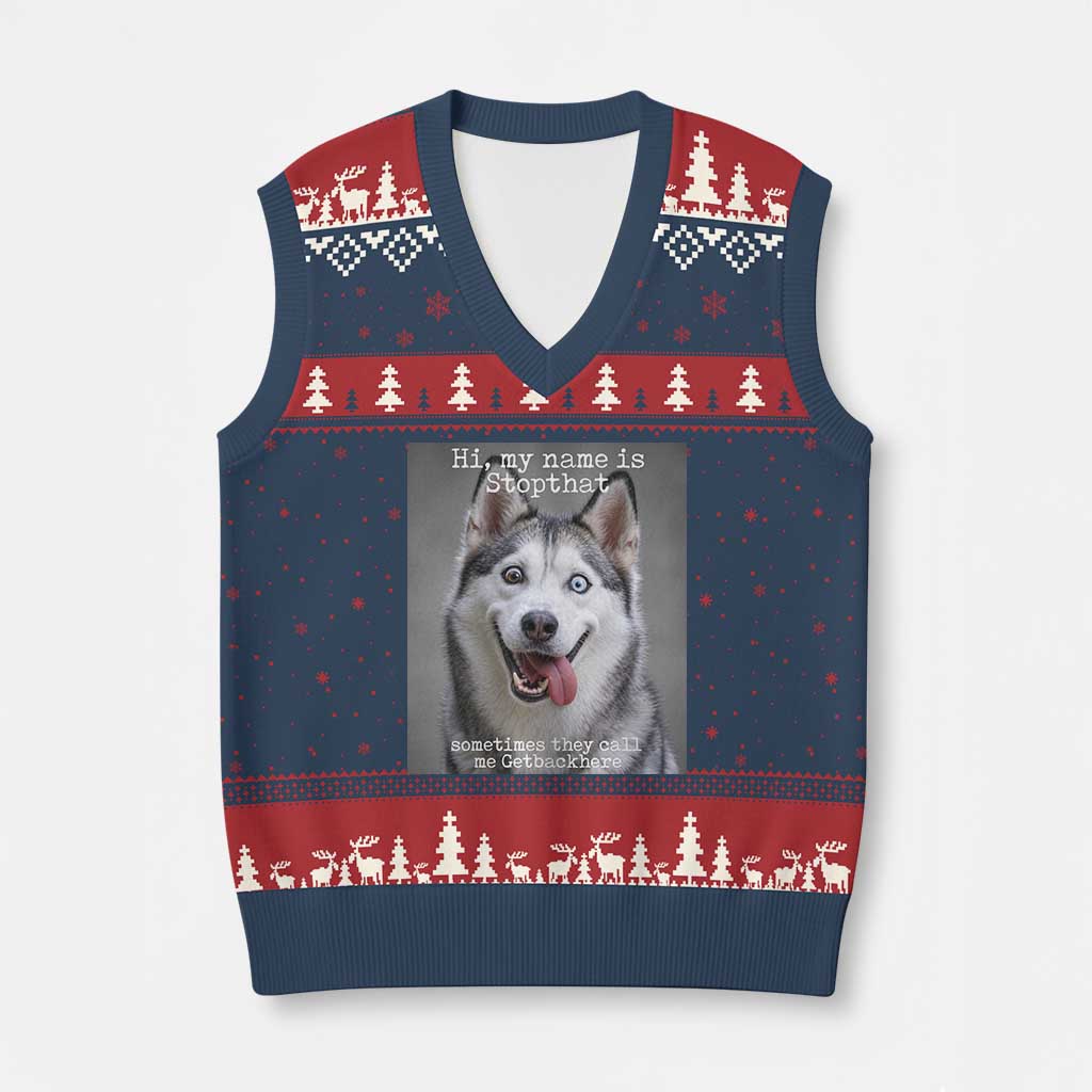 Funny Siberian Husky Meme V-Neck Knit Sweater Vest My Name Is Stop That