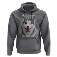 Funny Siberian Husky Meme Hoodie My Name Is Stop That