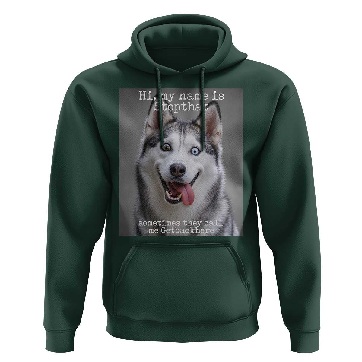Funny Siberian Husky Meme Hoodie My Name Is Stop That