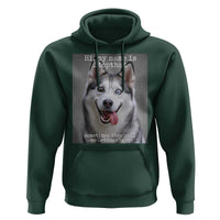 Funny Siberian Husky Meme Hoodie My Name Is Stop That
