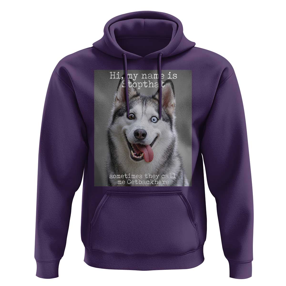 Funny Siberian Husky Meme Hoodie My Name Is Stop That