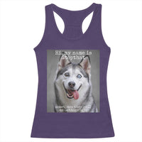Funny Siberian Husky Meme Racerback Tank Top My Name Is Stop That