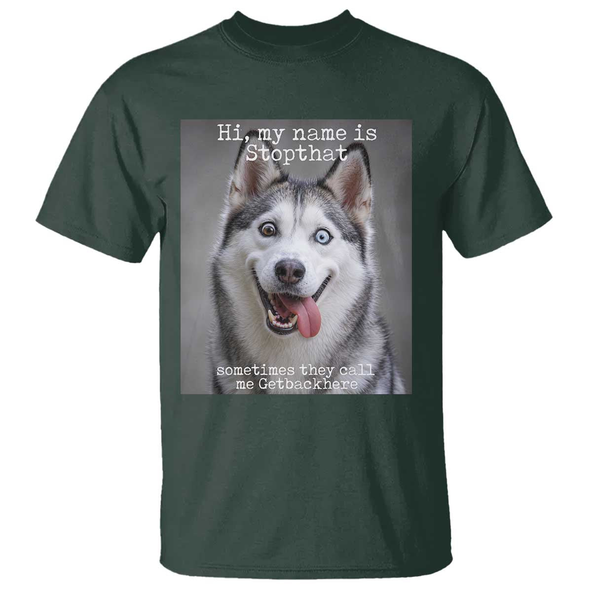 Funny Siberian Husky Meme T Shirt My Name Is Stop That