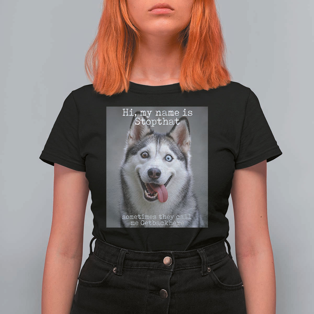 Funny Siberian Husky Meme T Shirt For Women My Name Is Stop That