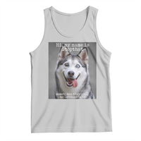 Funny Siberian Husky Meme Tank Top My Name Is Stop That