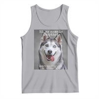 Funny Siberian Husky Meme Tank Top My Name Is Stop That