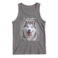 Funny Siberian Husky Meme Tank Top My Name Is Stop That