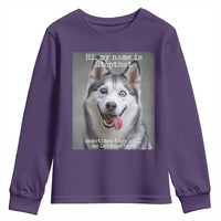 Funny Siberian Husky Meme Youth Sweatshirt My Name Is Stop That