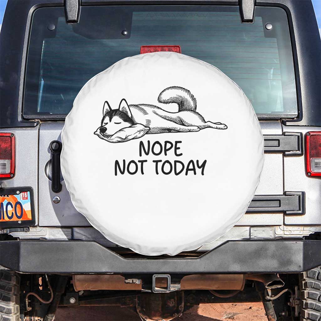 Nope Not Today Spare Tire Cover Funny Siberian Husky Lazy Mood