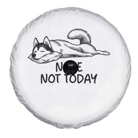 Nope Not Today Spare Tire Cover Funny Siberian Husky Lazy Mood