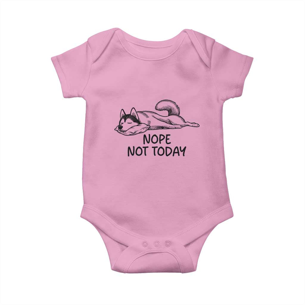 Nope Not Today Baby Onesie Funny Siberian Husky Lazy Mood