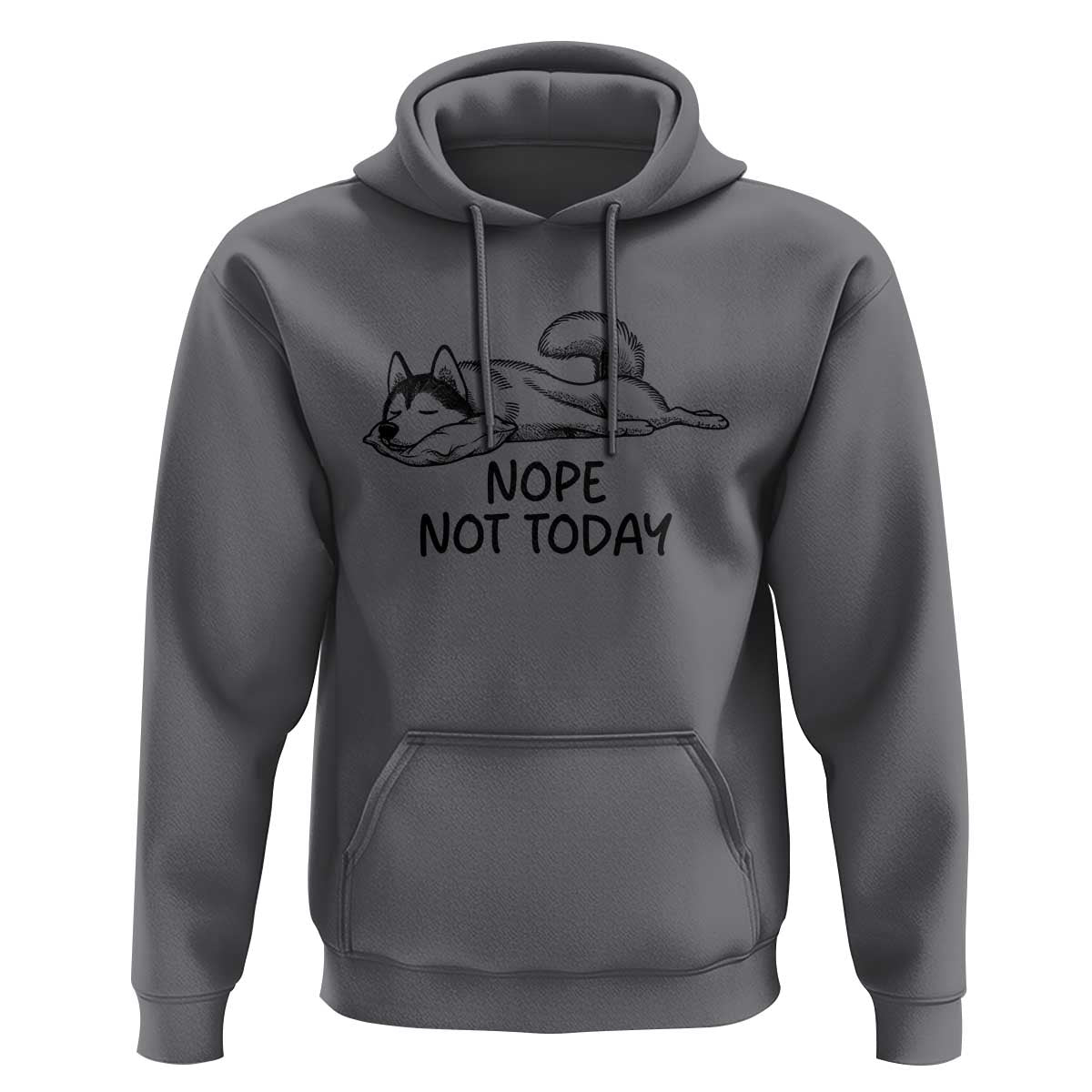 Nope Not Today Hoodie Funny Siberian Husky Lazy Mood