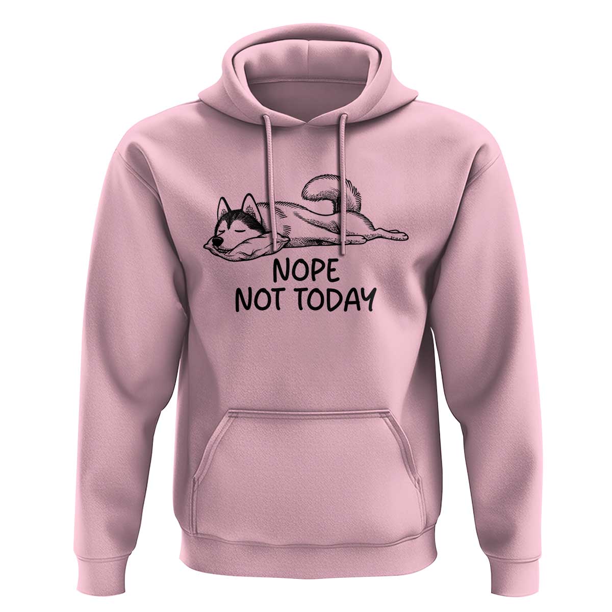 Nope Not Today Hoodie Funny Siberian Husky Lazy Mood