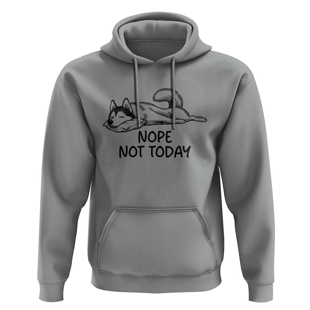 Nope Not Today Hoodie Funny Siberian Husky Lazy Mood