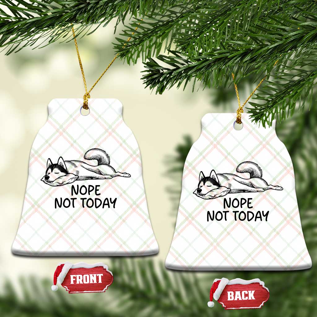 Nope Not Today Ceramic Ornament Funny Siberian Husky Lazy Mood